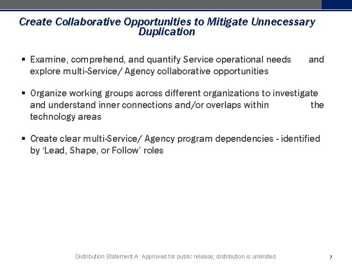Create Collaborative Opportunities to Mitigate Unnecessary Duplication § Examine, comprehend, and quantify Service operational Create Collaborative Opportunities to Mitigate Unnecessary Duplication § Examine, comprehend, and quantify Service operational