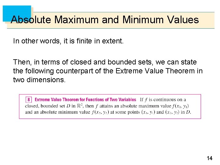 Absolute Maximum and Minimum Values In other words, it is finite in extent. Then,