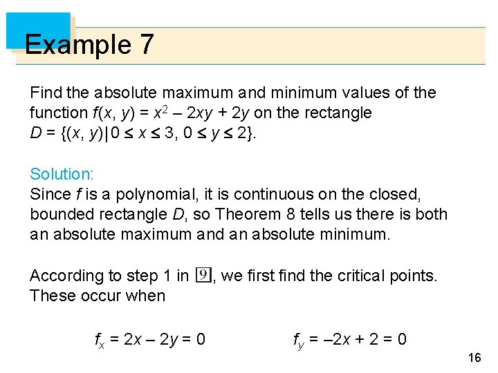 Example 7 Find the absolute maximum and minimum values of the function f (x,