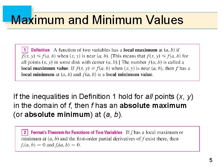 Maximum and Minimum Values If the inequalities in Definition 1 hold for all points