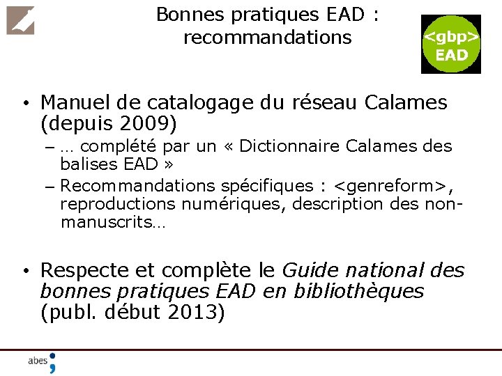 Bonnes pratiques EAD : recommandations • Manuel de catalogage du réseau Calames (depuis 2009)