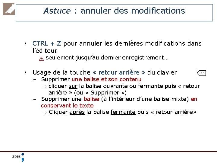 Astuce : annuler des modifications • CTRL + Z pour annuler les dernières modifications