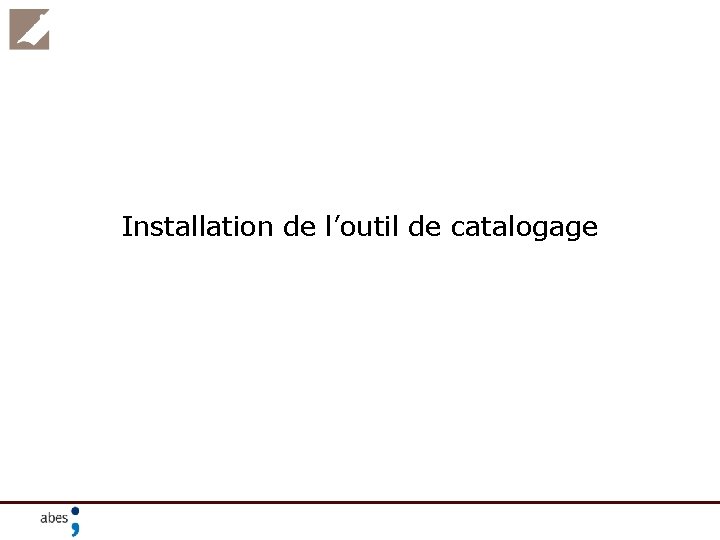 Installation de l’outil de catalogage 