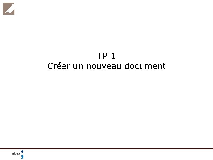 TP 1 Créer un nouveau document 