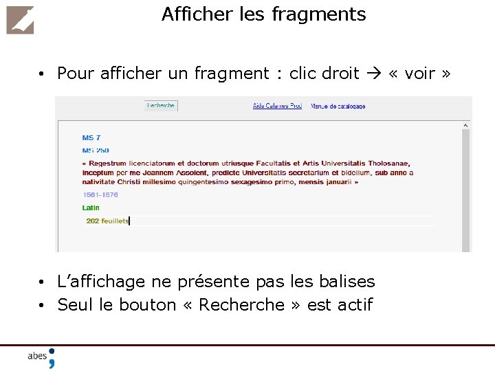 Afficher les fragments • Pour afficher un fragment : clic droit « voir »