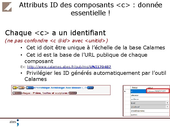 Attributs ID des composants <c> : donnée essentielle ! Chaque <c> a un identifiant