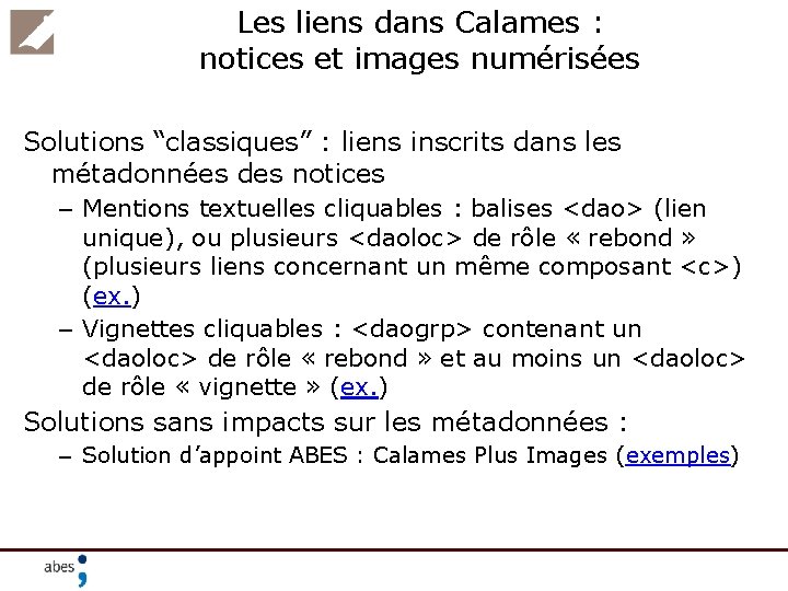 Les liens dans Calames : notices et images numérisées Solutions “classiques” : liens inscrits