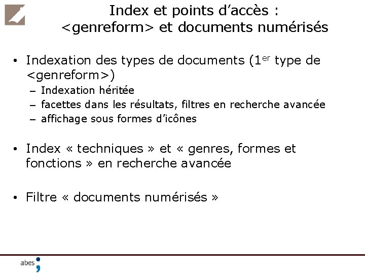 Index et points d’accès : <genreform> et documents numérisés • Indexation des types de