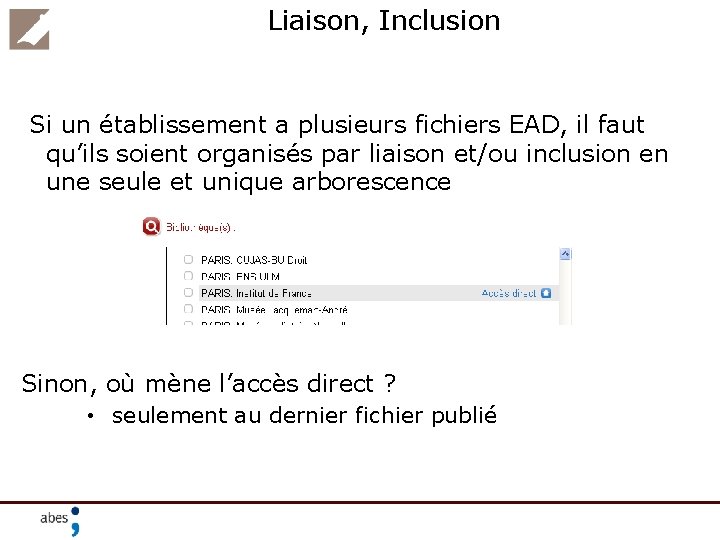 Liaison, Inclusion Si un établissement a plusieurs fichiers EAD, il faut qu’ils soient organisés