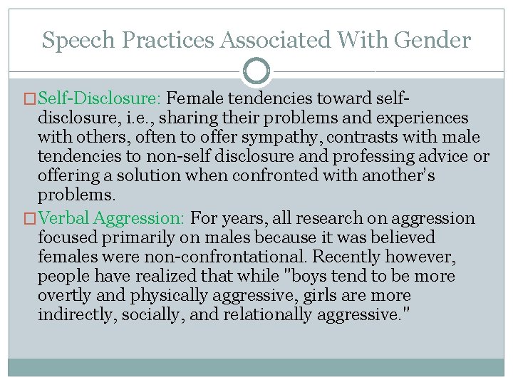 Speech Practices Associated With Gender �Self-Disclosure: Female tendencies toward self- disclosure, i. e. ,