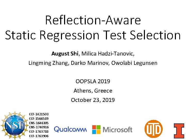 Reflection-Aware Static Regression Test Selection August Shi, Milica Hadzi-Tanovic, Lingming Zhang, Darko Marinov, Owolabi Reflection-Aware Static Regression Test Selection August Shi, Milica Hadzi-Tanovic, Lingming Zhang, Darko Marinov, Owolabi