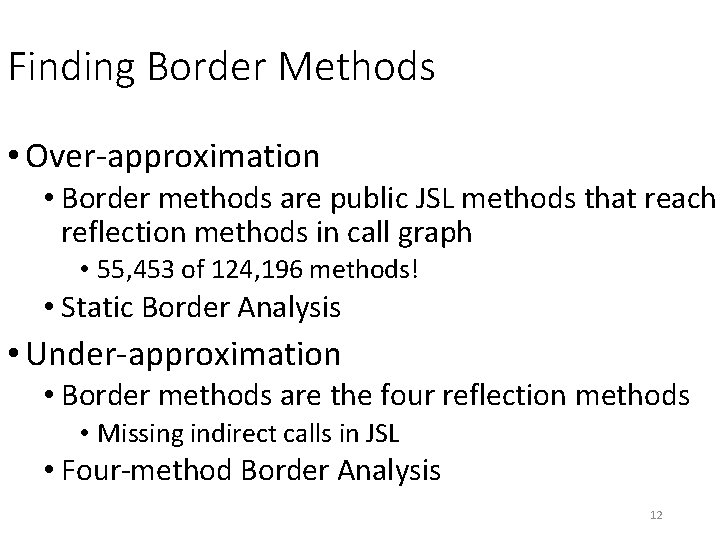 Finding Border Methods • Over-approximation • Border methods are public JSL methods that reach Finding Border Methods • Over-approximation • Border methods are public JSL methods that reach