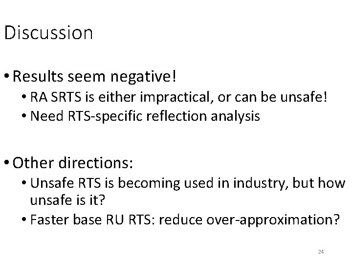 Discussion • Results seem negative! • RA SRTS is either impractical, or can be Discussion • Results seem negative! • RA SRTS is either impractical, or can be