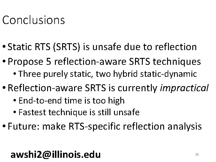 Conclusions • Static RTS (SRTS) is unsafe due to reflection • Propose 5 reflection-aware Conclusions • Static RTS (SRTS) is unsafe due to reflection • Propose 5 reflection-aware