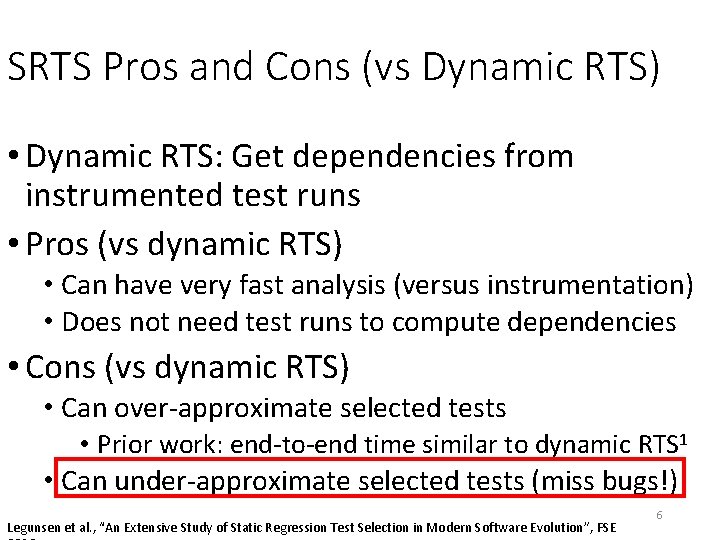 SRTS Pros and Cons (vs Dynamic RTS) • Dynamic RTS: Get dependencies from instrumented SRTS Pros and Cons (vs Dynamic RTS) • Dynamic RTS: Get dependencies from instrumented