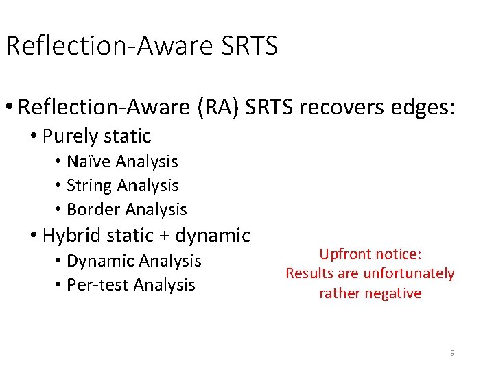 Reflection-Aware SRTS • Reflection-Aware (RA) SRTS recovers edges: • Purely static • Naïve Analysis Reflection-Aware SRTS • Reflection-Aware (RA) SRTS recovers edges: • Purely static • Naïve Analysis