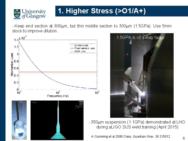 1. Higher Stress (>O 1/A+) • Keep end section at 800 m, but thin