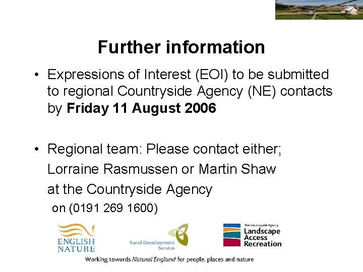 Further information • Expressions of Interest (EOI) to be submitted to regional Countryside Agency