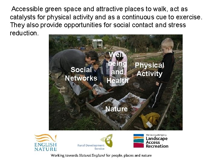 Accessible green space and attractive places to walk, act as catalysts for physical activity