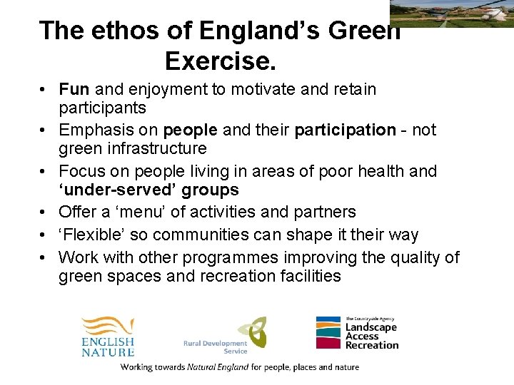 The ethos of England’s Green Exercise. • Fun and enjoyment to motivate and retain