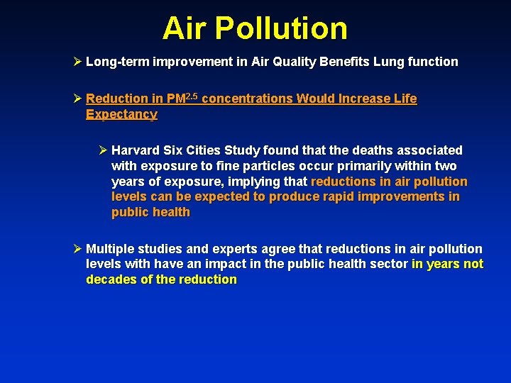 Air Pollution Ø Long-term improvement in Air Quality Benefits Lung function Ø Reduction in