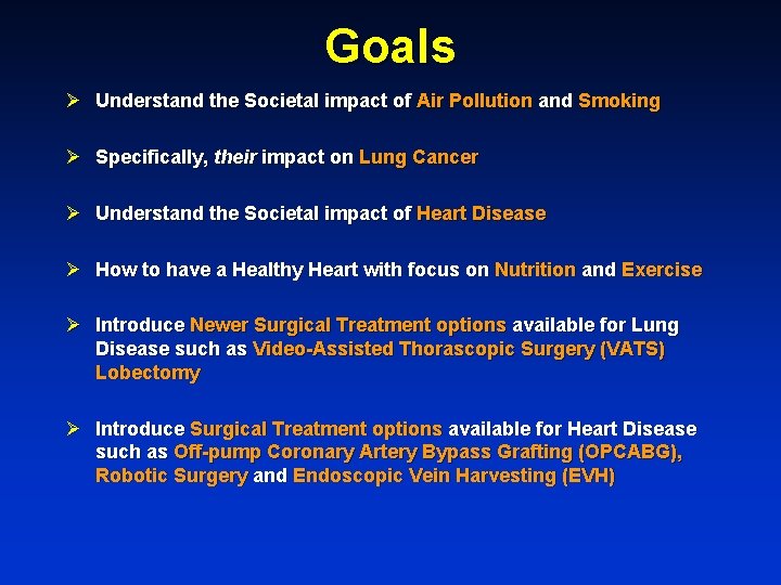 Goals Ø Understand the Societal impact of Air Pollution and Smoking Ø Specifically, their