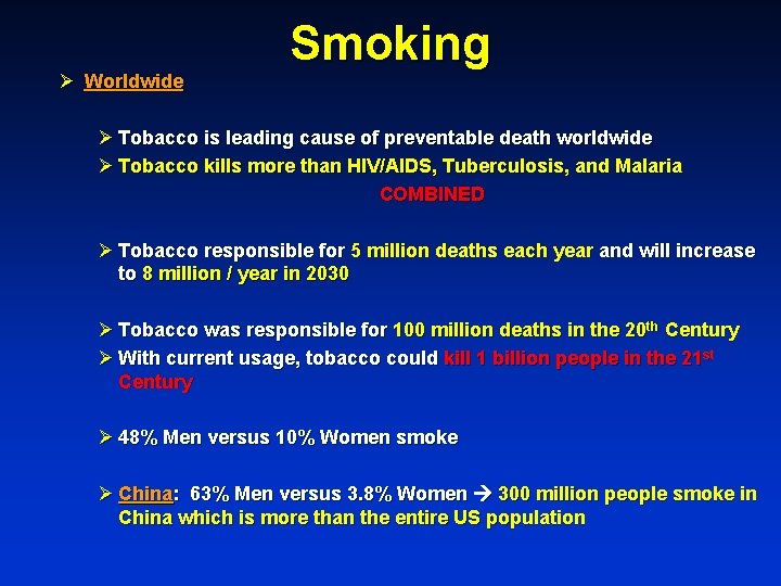 Ø Worldwide Smoking Ø Tobacco is leading cause of preventable death worldwide Ø Tobacco