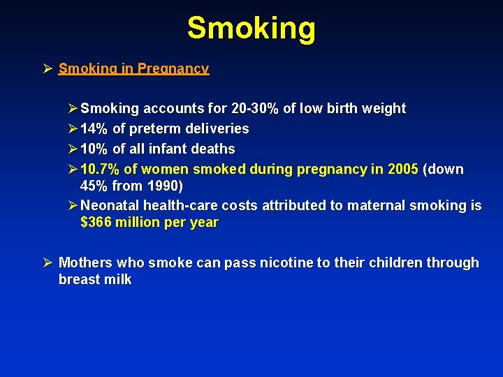 Smoking Ø Smoking in Pregnancy Ø Smoking accounts for 20 -30% of low birth
