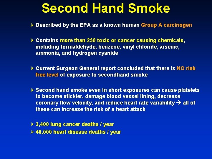 Second Hand Smoke Ø Described by the EPA as a known human Group A