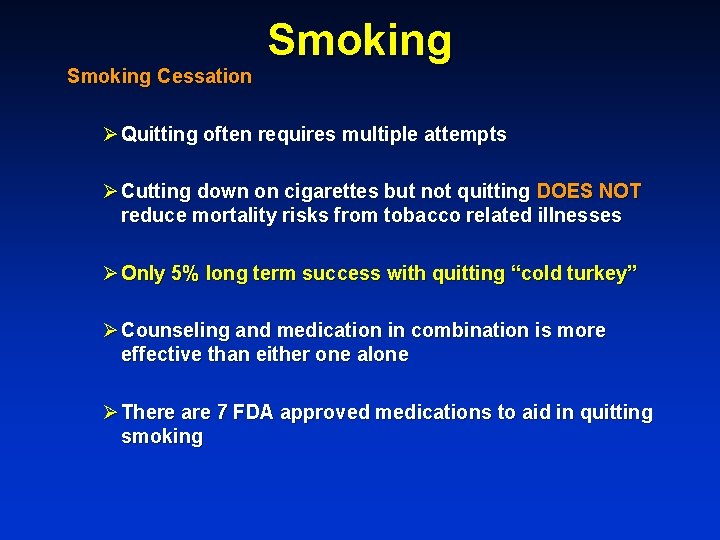 Smoking Cessation Smoking Ø Quitting often requires multiple attempts Ø Cutting down on cigarettes