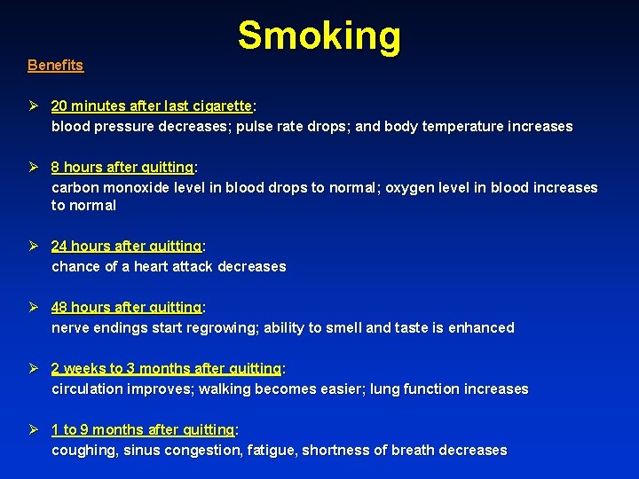 Benefits Smoking Ø 20 minutes after last cigarette: blood pressure decreases; pulse rate drops;