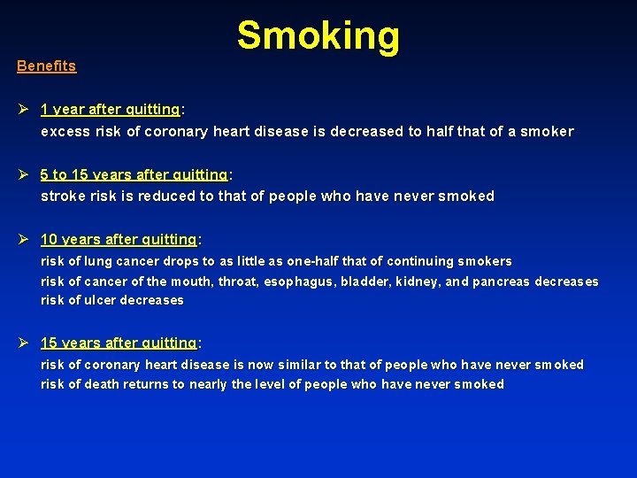 Benefits Smoking Ø 1 year after quitting: excess risk of coronary heart disease is