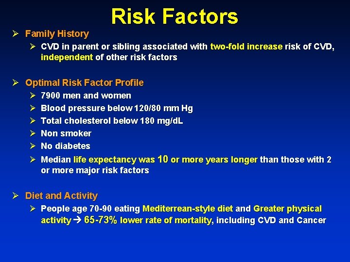 Ø Family History Risk Factors Ø CVD in parent or sibling associated with two-fold