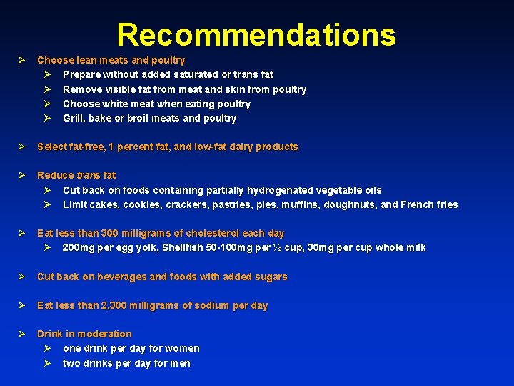 Recommendations Ø Choose lean meats and poultry Ø Prepare without added saturated or trans