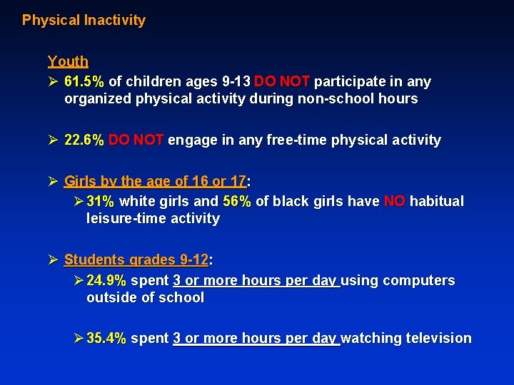 Physical Inactivity Youth Ø 61. 5% of children ages 9 -13 DO NOT participate