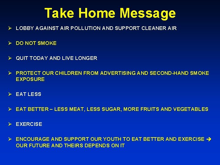 Take Home Message Ø LOBBY AGAINST AIR POLLUTION AND SUPPORT CLEANER AIR Ø DO