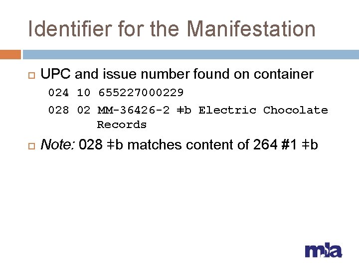 Identifier for the Manifestation UPC and issue number found on container 024 10 655227000229