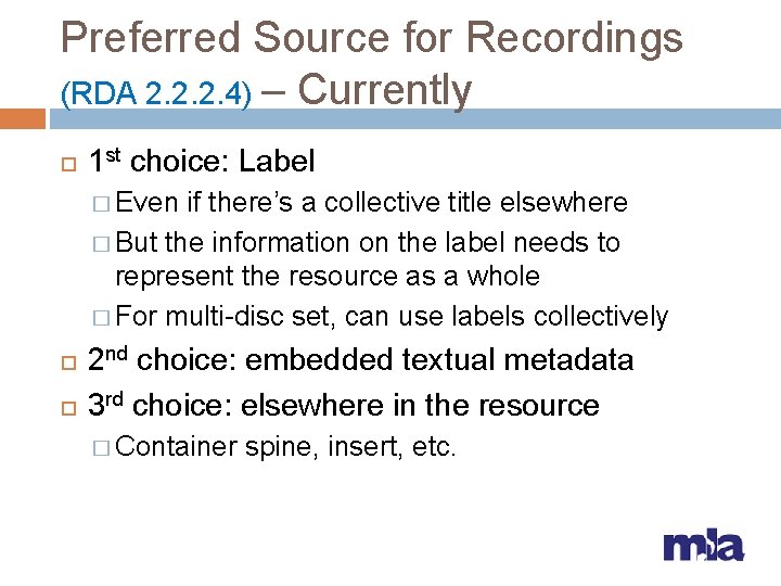 Preferred Source for Recordings (RDA 2. 2. 2. 4) – Currently 1 st choice: