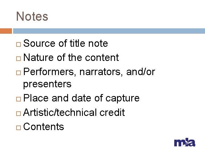 Notes Source of title note Nature of the content Performers, narrators, and/or presenters Place