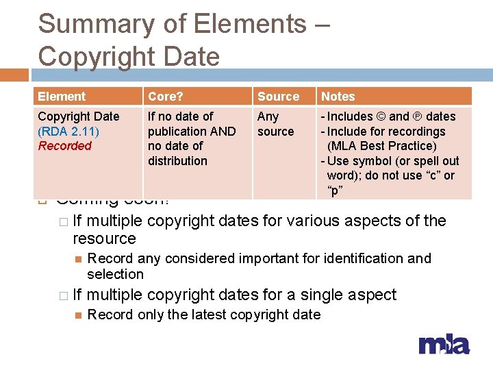 Summary of Elements – Copyright Date Element Core? Source Notes Copyright Date (RDA 2.