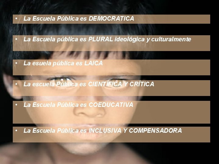  • La Escuela Pública es DEMOCRATICA • La Escuela pública es PLURAL ideológica