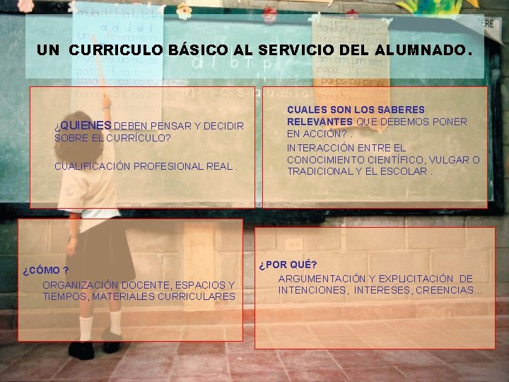 UN CURRICULO BÁSICO AL SERVICIO DEL ALUMNADO ¿QUIENES DEBEN PENSAR Y DECIDIR SOBRE EL