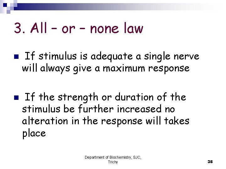 3. All – or – none law n n If stimulus is adequate a