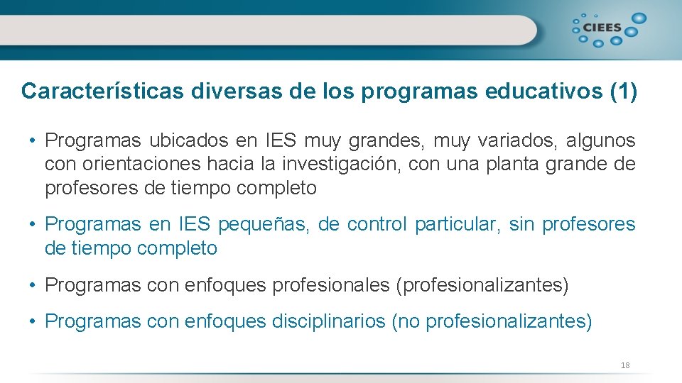 Características diversas de los programas educativos (1) • Programas ubicados en IES muy grandes,