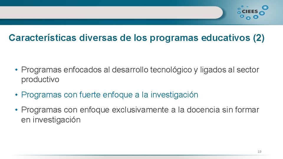 Características diversas de los programas educativos (2) • Programas enfocados al desarrollo tecnológico y