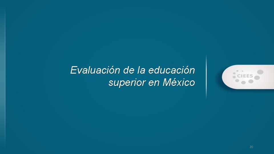 Evaluación de la educación superior en México 20 