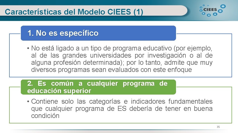 Características del Modelo CIEES (1) 1. No es específico • No está ligado a