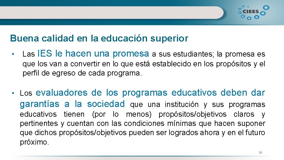  Buena calidad en la educación superior • Las IES le hacen una promesa