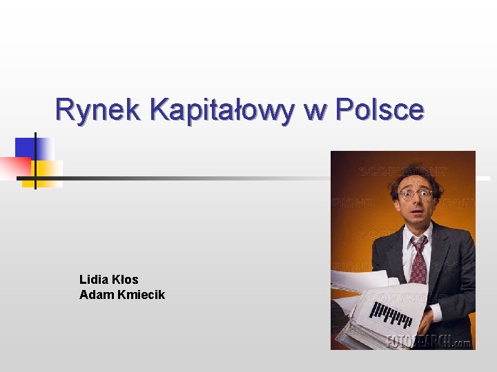 Rynek Kapitałowy w Polsce Lidia Kłos Adam Kmiecik 