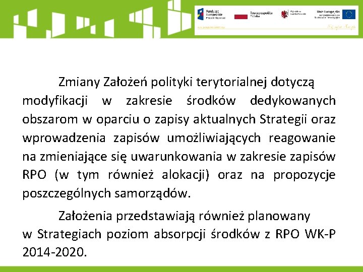 Zmiany Założeń polityki terytorialnej dotyczą modyfikacji w zakresie środków dedykowanych obszarom w oparciu o